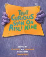 That Curious Sign On Aisle Nine 0997965622 Book Cover