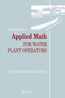 Applied Math for Water Plant Operators - Workbook 0877628750 Book Cover