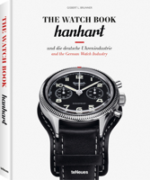 The Watch Book: Hanhart: Und Die Deutsche Uhrenindustrie / And the German Watch Industry 3961716250 Book Cover