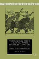 The [European] Other in Medieval Arabic Literature and Culture 0230109403 Book Cover