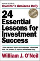 24 Essential Lessons for Investment Success: Learn the Most Important Investment Techniques from the Founder of Investor's Business Daily 0071357548 Book Cover