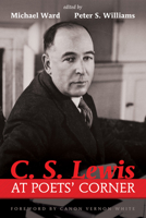 C. S. Lewis at Poets' Corner 1498202586 Book Cover
