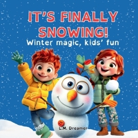IT'S FINALLY SNOWING!: Winter magic, kids' fun (Vixie & Pixie's New Experiences) B0FY178LQG Book Cover