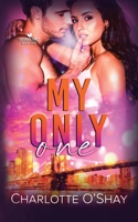 My Only One: A Friends to Lovers Romantic Suspense 1737597349 Book Cover
