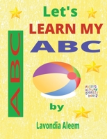 Let's Learn My ABC'S: Learn letters, spell words B0BYRH1C1K Book Cover