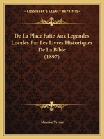 De La Place Faite Aux Legendes Locales Par Les Livres Historiques De La Bible (1897) 1120411289 Book Cover