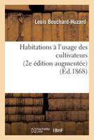 Habitations A L'Usage Des Cultivateurs 2e A(c)Dition Augmenta(c)E 2013690355 Book Cover