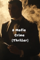 A Mafia Crime (Thriller) B0DR631GS9 Book Cover
