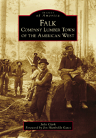 Falk: Company Lumber Town of the American West 1467129755 Book Cover