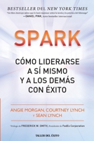 Spark: Cómo liderarse a sí mismo y a los demás con éxito (Spanish Edition) 1607388057 Book Cover