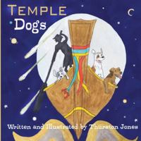 Temple Dogs: They live and dream for today! 1803523379 Book Cover
