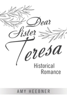 Dear Sister Teresa: Historical Romance B0F9LKCDZK Book Cover