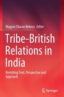 Tribe-British Relations in India: Revisiting Text, Perspective and Approach 9811634238 Book Cover