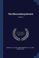 The Mercersburg Review, Volume 4 1147057001 Book Cover