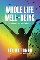 Whole Life Well-Being: 7 Essential Elements 173486883X Book Cover