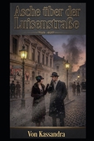 Asche über der Luisenstraße: Historischer Roman über verbotene Liebe und politische Verschwörung im Berlin von 1923 (Die Schatten-Bibliothek) (German Edition) B0HF9MT3BZ Book Cover