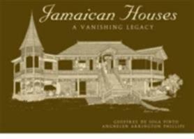 Jamaican Houses: A Vanishing Legacy 9766373124 Book Cover