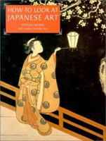 How to Look at Japanese Art 0810926407 Book Cover