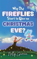 Why Did Fireflies Start To Glow on Christmas Eve? B0FVT8C297 Book Cover