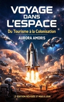 Voyage dans l'espace: Du Tourisme à la Colonisation (French Edition) B0DVPM99P1 Book Cover