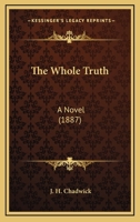 The Whole Truth 1165108534 Book Cover