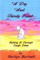 A Dry and Thirsty Land: Making It Through Tough Times 1598790331 Book Cover