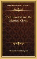 The Historical And The Mystical Christ 1425313353 Book Cover