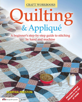 Quilting & Applique: A beginner's step-by-step guide to stitching by hand and machine 1574215027 Book Cover