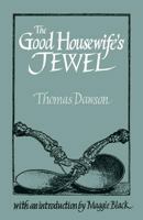 The Good Housewife's Jewel (Southover Historic Cookery & Housekeeping) 1870962125 Book Cover