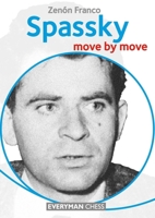 Spassky: Move by Move 1781942668 Book Cover