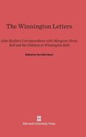The Winnington Letters - John Ruskin's Correspondence With Margaret Alexis Bell And The Children At Winnington Hall 0674422643 Book Cover