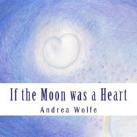 If the Moon was a Heart 1481259075 Book Cover