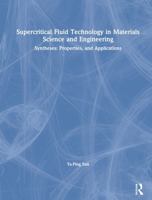 Supercritical Fluid Technology in Materials Science and Engineering: Syntheses: Properties, and Applications 082470651X Book Cover