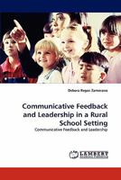 Communicative Feedback and Leadership in a Rural School Setting: Communicative Feedback and Leadership 3843372330 Book Cover