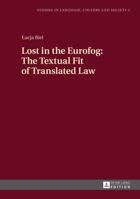 Lost in the Eurofog: The Textual Fit of Translated Law: Second Revised Edition 3631727224 Book Cover