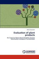 Evaluation of plant products: the Control of Maize Weevil Sitophilus Zeamais Motschulsky 3847304305 Book Cover
