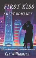 First Kiss Sweet Romance: 12 Contemporary Romance Stories 0645914835 Book Cover
