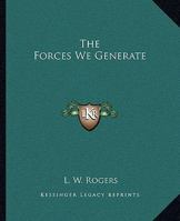 The Forces We Generate 142533380X Book Cover
