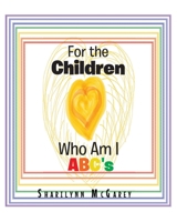 For the Children: Who Am I ABC's null Book Cover