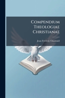 Compendium Theologiae Christianae 124602943X Book Cover