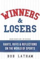 Winners & Losers: Rants, Riffs & Reflections on the World of Sports 1608323943 Book Cover