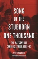 Song of the Stubborn One Thousand: The Watsonville Canning Strike, 1985-87 1608466809 Book Cover