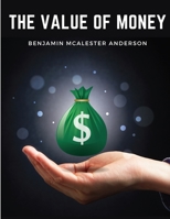 The Value of Money: Understanding The Value of Money in Your Life 1805475665 Book Cover