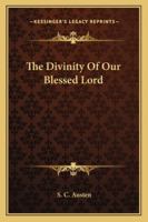 The Divinity Of Our Blessed Lord 142549921X Book Cover