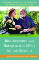 Risk Assessment and Management for Living Well with Dementia 1849050058 Book Cover
