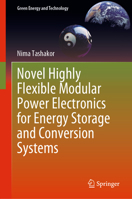Novel Highly Flexible Modular Power Electronics for Energy Storage and Conversion Systems 3031368428 Book Cover