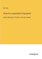 Plutarchs ausgewählte Biographien: Drittes Bändchen: Perikles, Cato der Aeltere 3382018667 Book Cover