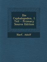 Die Cephalopoden, I. Teil: Bd 11..Lfg..11 101924982X Book Cover