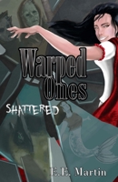 Warped Ones: Shattered 1517256437 Book Cover