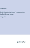 Sex & Character; Authorised Translation from the Sixth German Edition: in large print 3387080107 Book Cover